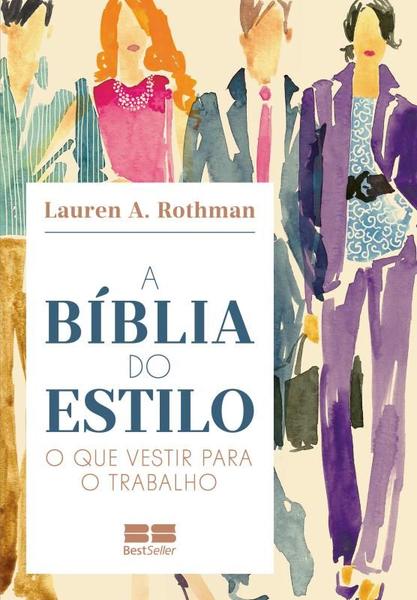 Imagem de Livro - A bíblia do estilo: o que vestir para o trabalho