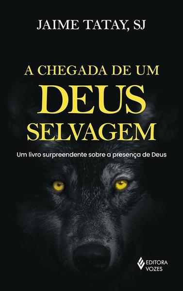 Imagem de Livro - A chegada de um Deus selvagem