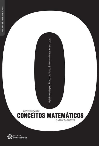 Imagem de Livro - A construção de conceitos matemáticos e a prática docente