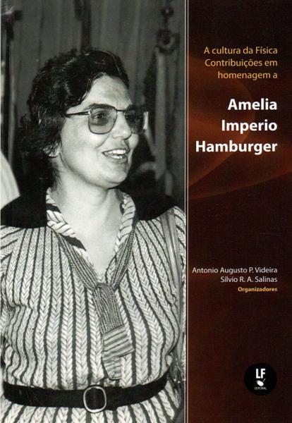 Imagem de Livro - A cultura da física: contribuições em homenagem a Amelia Imperio Hamburger