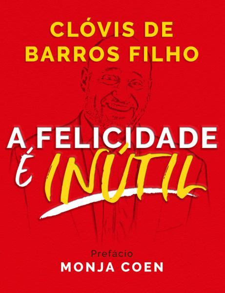 Imagem de Livro - A felicidade é inútil