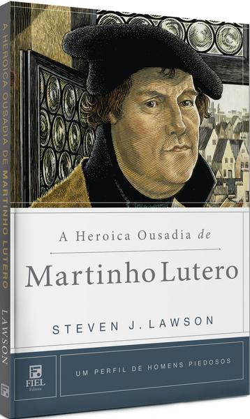 Imagem de Livro - A heroica ousadia de Martinho Lutero