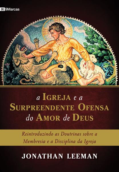 Imagem de Livro - A Igreja e a surpreendente ofensa do amor de Deus