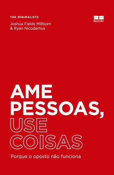 Imagem de Livro - Ame pessoas, use coisas