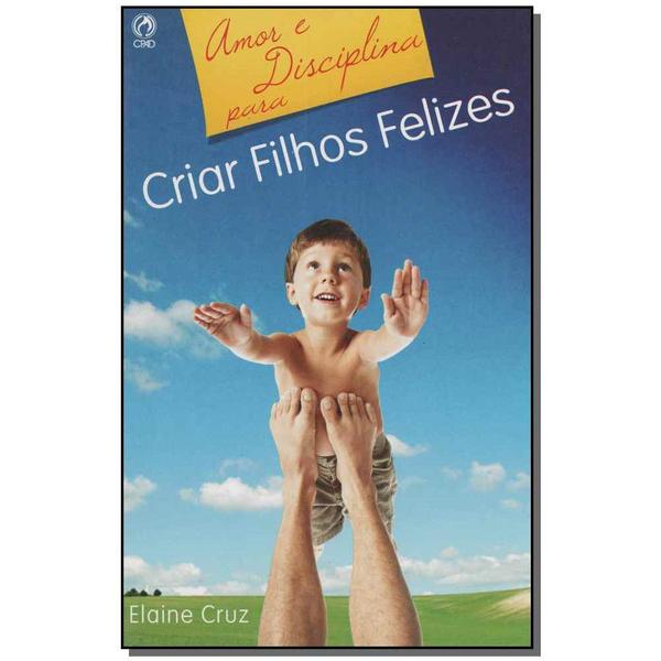 Imagem de Livro - Amor E Disciplina Para Criar Filhos Felizes - CPAD