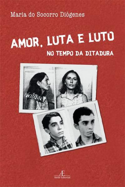 Imagem de Livro - Amor, Luta e Luto no Tempo da Ditadura