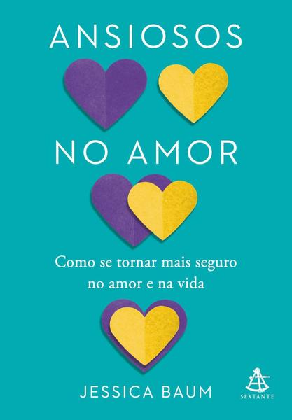 Imagem de Livro Ansiosos no Amor Como se tornar mais seguro no amor e na vida Jessica Baum