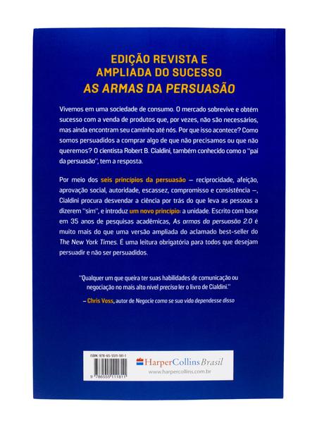 Livro - As armas da persuasão 2.0 – A nova edição do clássico de Robert B. Cialdini sobre a arte de influenciar pessoas Imagem de Livro - As armas da persuasão 2.0 – A nova edição do clássico de Robert B. Cialdini sobre a arte de influenciar pessoas