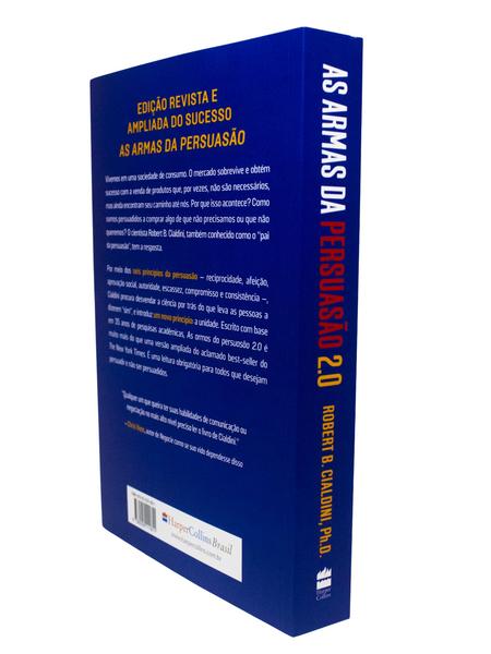 Livro - As armas da persuasão 2.0 – A nova edição do clássico de Robert B. Cialdini sobre a arte de influenciar pessoas Imagem de Livro - As armas da persuasão 2.0 – A nova edição do clássico de Robert B. Cialdini sobre a arte de influenciar pessoas