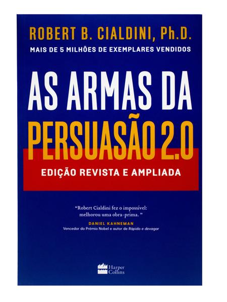 Livro - As armas da persuasão 2.0 – A nova edição do clássico de Robert B. Cialdini sobre a arte de influenciar pessoas Imagem de Livro - As armas da persuasão 2.0 – A nova edição do clássico de Robert B. Cialdini sobre a arte de influenciar pessoas