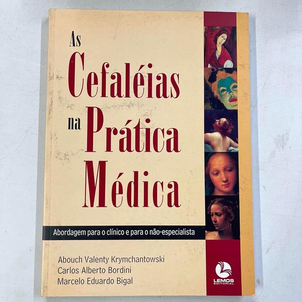 Imagem de Livro: As Cefaleias na Prática Médica Autor: Marcelo Eduardo Bigal, Carlos Alberto Bordini, Abouch Valenty Krymchantowski (Novo, Lacrado)