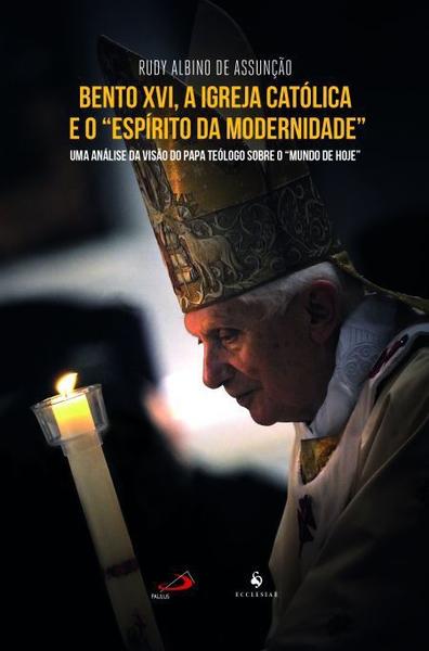 Imagem de Livro bento xvi, a igreja católica e o "espírito da modernidade" - rudy albino de assunção - Paulus