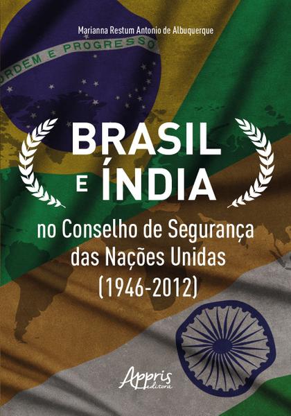 Imagem de Livro - Brasil e Índia no Conselho de Segurança das Nações Unidas (1946-2012)