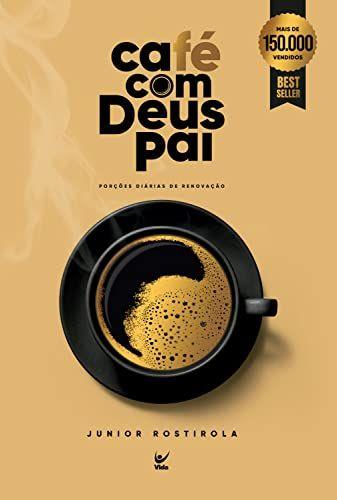 Imagem de Livro Café com Deus Pai Porções Diárias de Renovação Júnior Rostirola