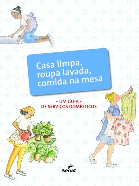 Imagem de Livro - Casa limpa, roupa lavada, comida na mesa