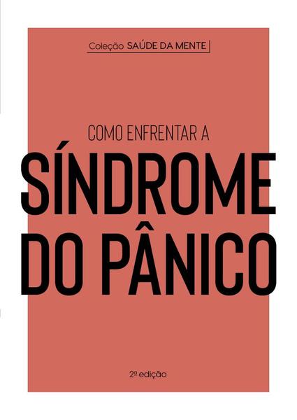 Imagem de Livro - Coleção Saúde da Mente - Como enfrentar a Síndrome do Pânico