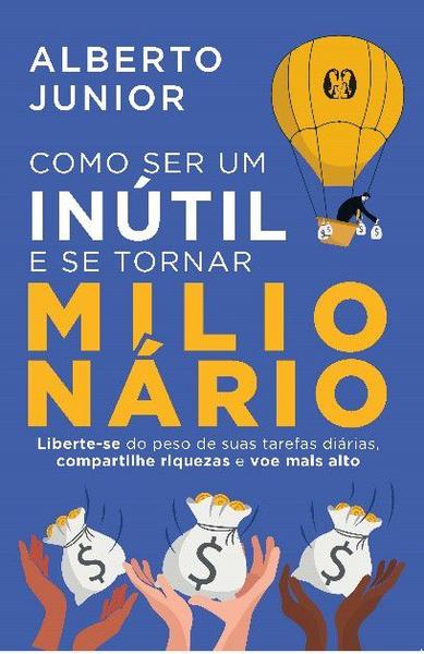 Imagem de Livro Como ser um Inútil e se Tornar Milionário Alberto Junior