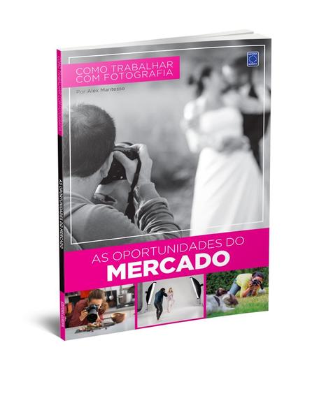 Imagem de Livro - Como Trabalhar Com Fotografia - As Oportunidades do Mercado