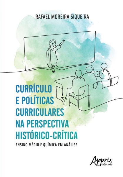 Imagem de Livro - Currículo e Políticas Curriculares na Perspectiva Histórico-Crítica