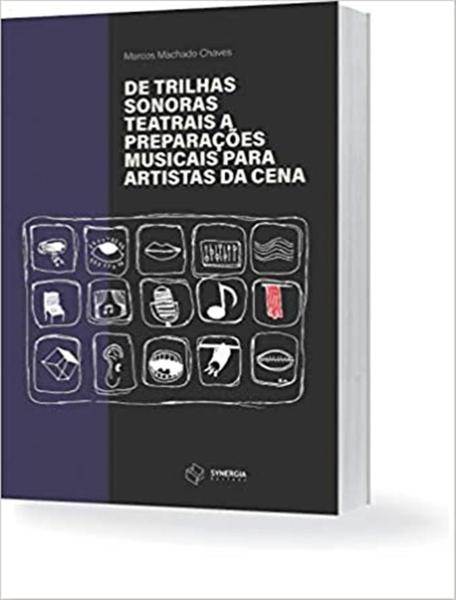 Imagem de Livro - De Trilhas Sonoras Teatrais A Preparacoes Musicais Para Artistas Da Cena