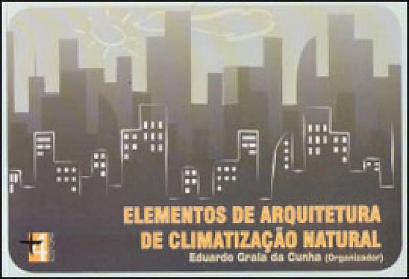 Imagem de Livro Elementos de Arquitetura de Climatização Natural Eduardo Grala Da Cunha Masquatro
