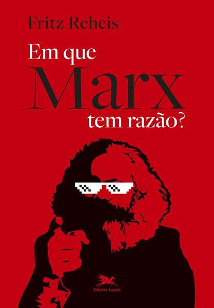 Imagem de Livro - Em que Marx tem razão?