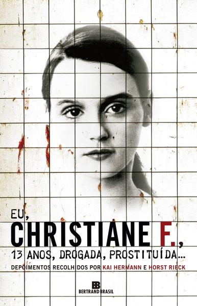 Imagem de Livro - EU, CHRISTIANE F., 13 ANOS, DROGADA, PROSTITUÍDA...