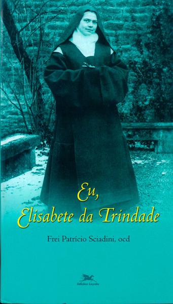 Imagem de Livro - Eu, Elisabete da Trindade