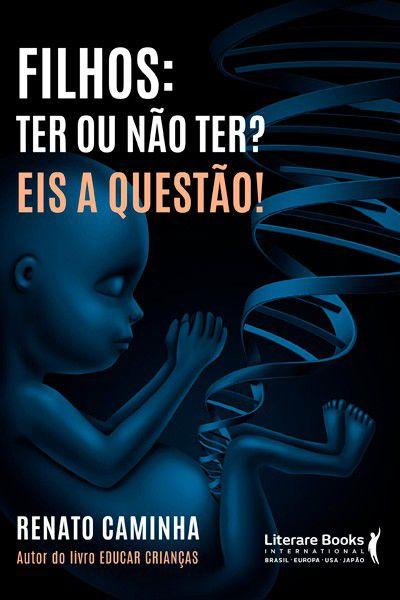 Imagem de Livro - Filhos: ter ou não ter? Eis a questão!