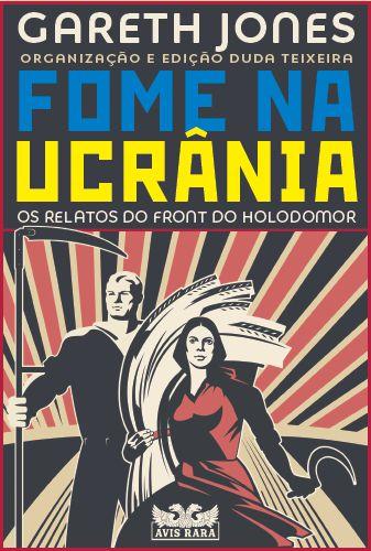 Imagem de Livro - Fome na Ucrânia - Os relatos do front do Holodomor