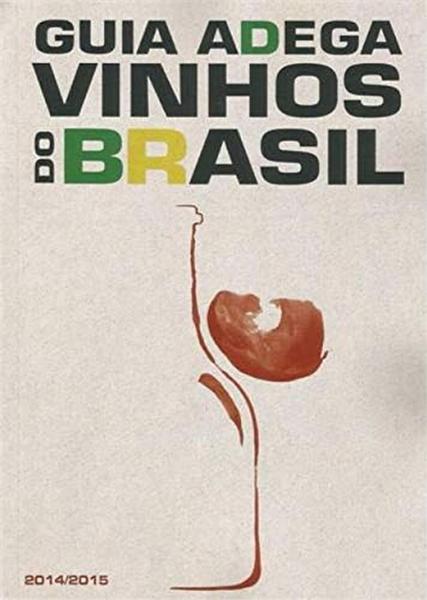 Imagem de Livro: Guia Adega - Vinhos do Brasil - 4ª Ed. 2014 Autor: Vários autores (Novo, Lacrado)