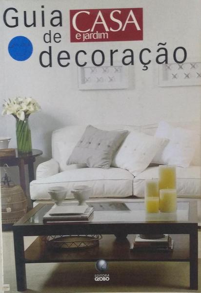 Imagem de Livro: Guia Casa e Jardim de Decoração Autor: Ledy Valporto Leal (Novo, Lacrado)