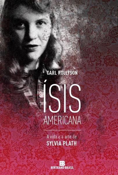 Imagem de Livro - Ísis americana: a vida e a arte de Sylvia Plath