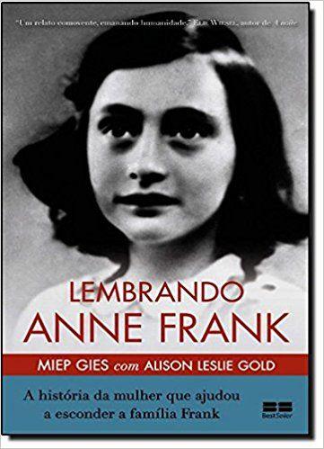 Imagem de Livro - Lembrando Anne Frank: A história da mulher que ajudou a esconder a família Frank