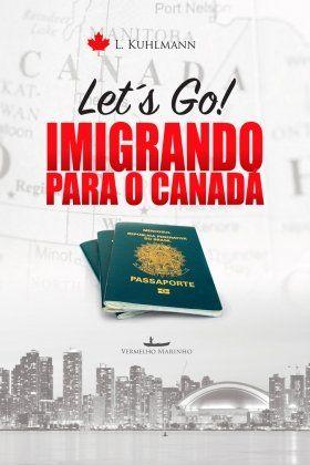 Imagem de Livro - Let´s go: Imigrando para o Canadá