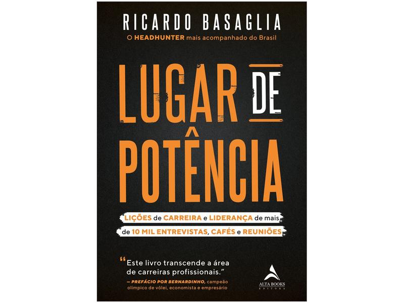 Imagem de Livro Lugar de Potência Lições de Carreira e Liderança de mais de 10 mil Entrevistas Cafés e Reuniões Ricardo Basaglia