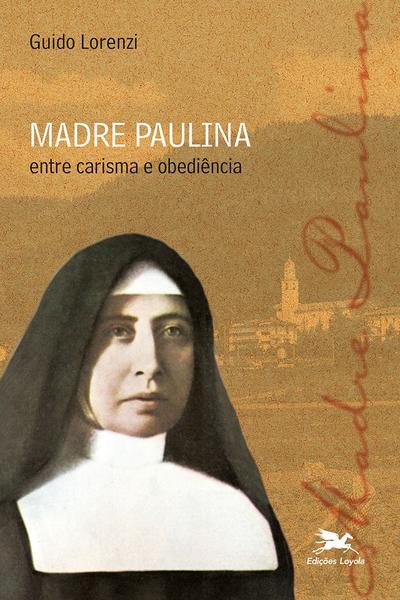 Imagem de Livro - Madre Paulina - Entre carisma e obediência