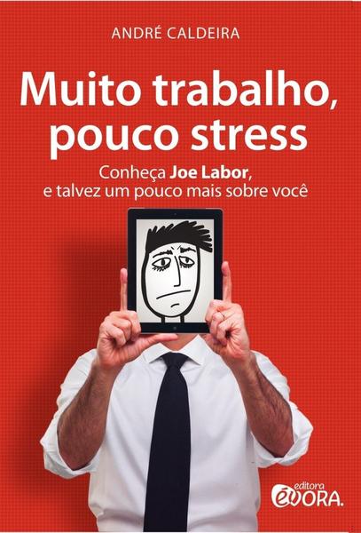 Imagem de Livro - Muito trabalho, pouco stress