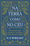 Imagem de Livro Na Terra como no Céu N. T. Wright