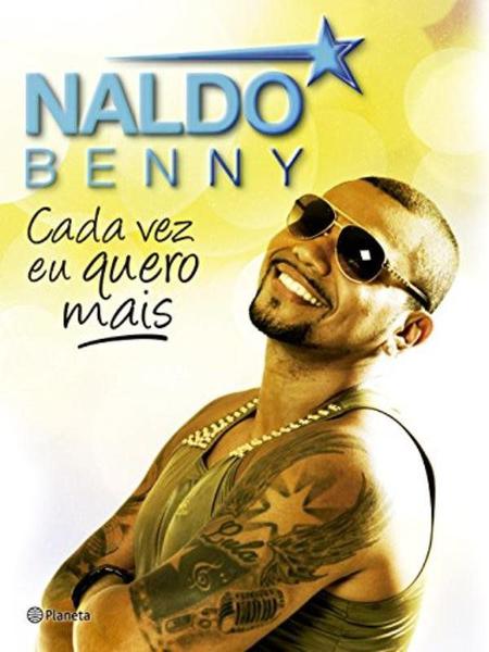 Imagem de Livro - Naldo Benny - Cada vez eu quero mais