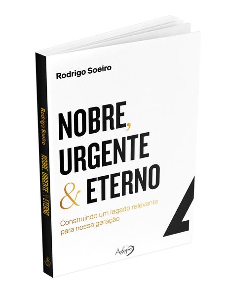 Imagem de Livro - Nobre, Urgente & Eterno – construindo um legado relevante para nossa geração