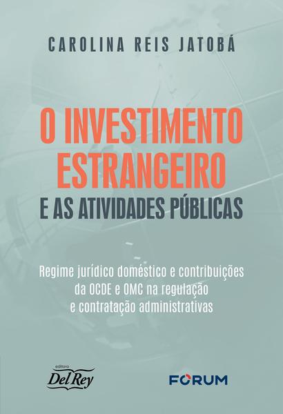 Imagem de Livro - O Investimento Estrangeiro e as Atividades Públicas