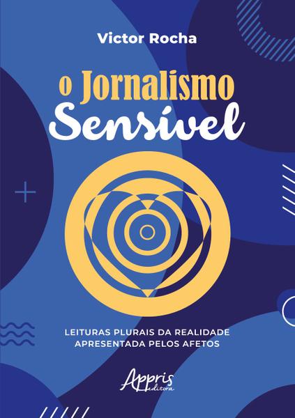 Imagem de Livro - O Jornalismo Sensível