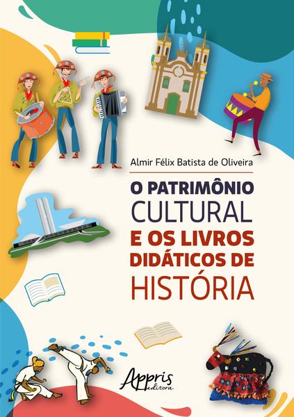 Imagem de Livro - O Patrimônio Cultural e os Livros Didáticos de História
