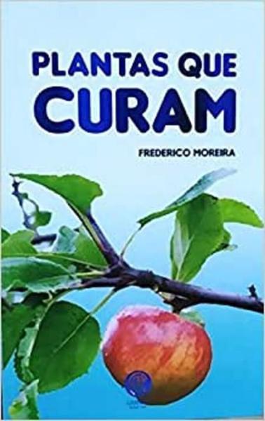 Imagem de Livro Plantas que Curam Frederico Moreira