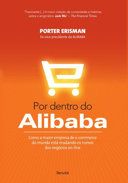 Imagem de Livro - Por dentro do Alibab: Como a maior empresa de e-commerce do mundo está mudando os rumos dos negócios on-line