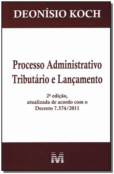 Imagem de Livro - Processo administrativo tributário e lançamento - 2 ed./2012