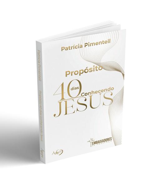 Imagem de Livro - Propósito 40 dias conhecendo Jesus