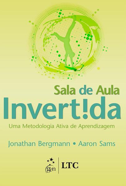 Imagem de Livro - Sala de Aula Invertida - Uma Metodologia Ativa de Aprendizagem