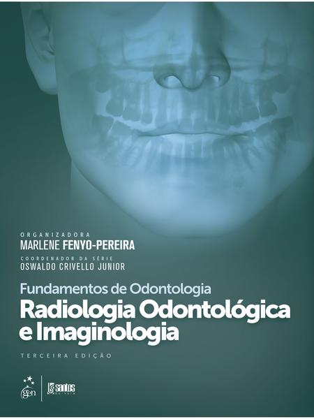 Imagem de Livro - Série Fundamentos Odontologia - Radiologia Odontológica e Imaginologia